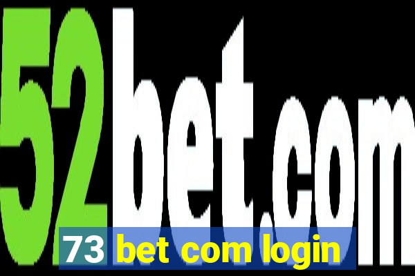 73 bet com login